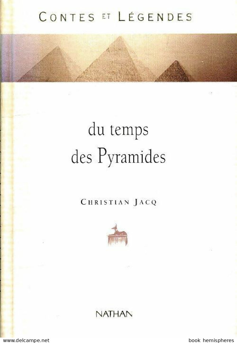 Contes Et Légendes Du Temps Des Pyramides (1996) De Christian Jacq - Otros & Sin Clasificación