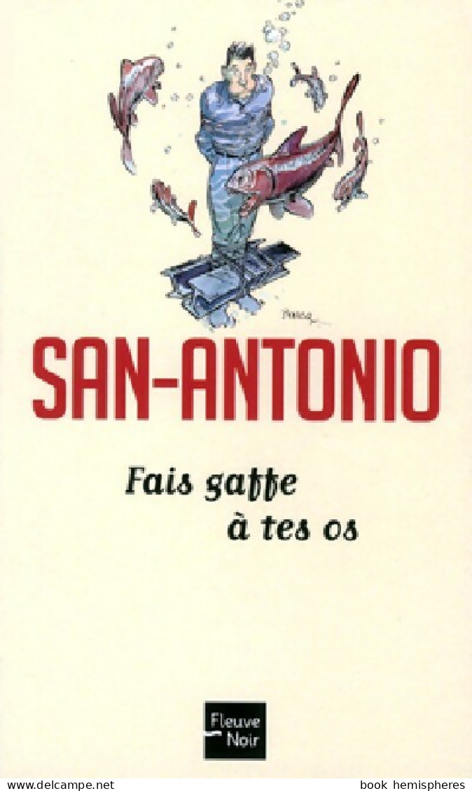 Fais Gaffe à Tes Os (2011) De San-Antonio - Autres & Non Classés