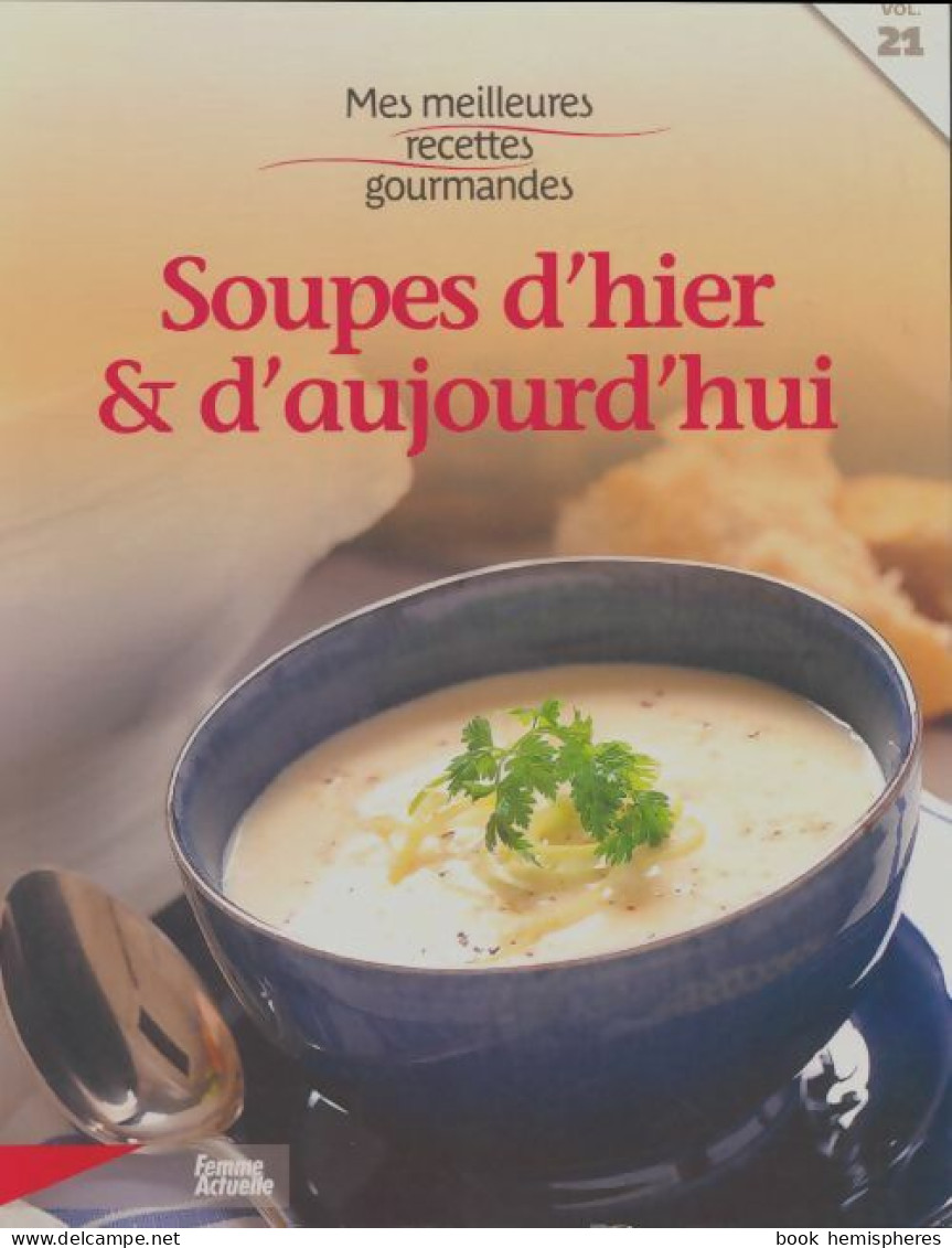 Soupes D'hier Et D'aujourd'hui (2008) De Collectif - Gastronomie