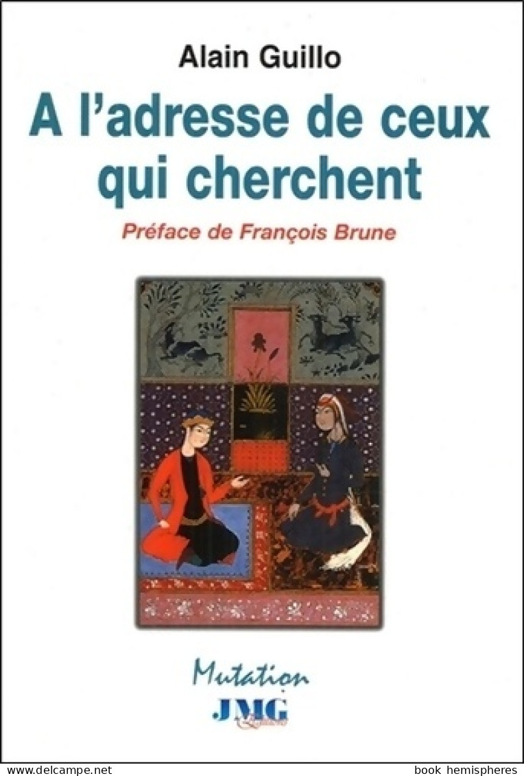 A L'adresse De Ceux Qui Cherchent (2003) De Alain Guillo - Esotérisme