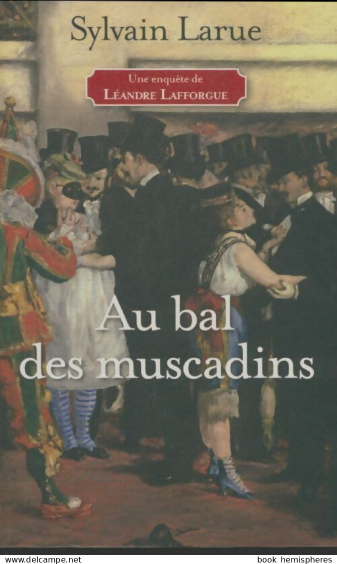 Au Bal Des Muscadins (2017) De Sylvain Larue - Autres & Non Classés