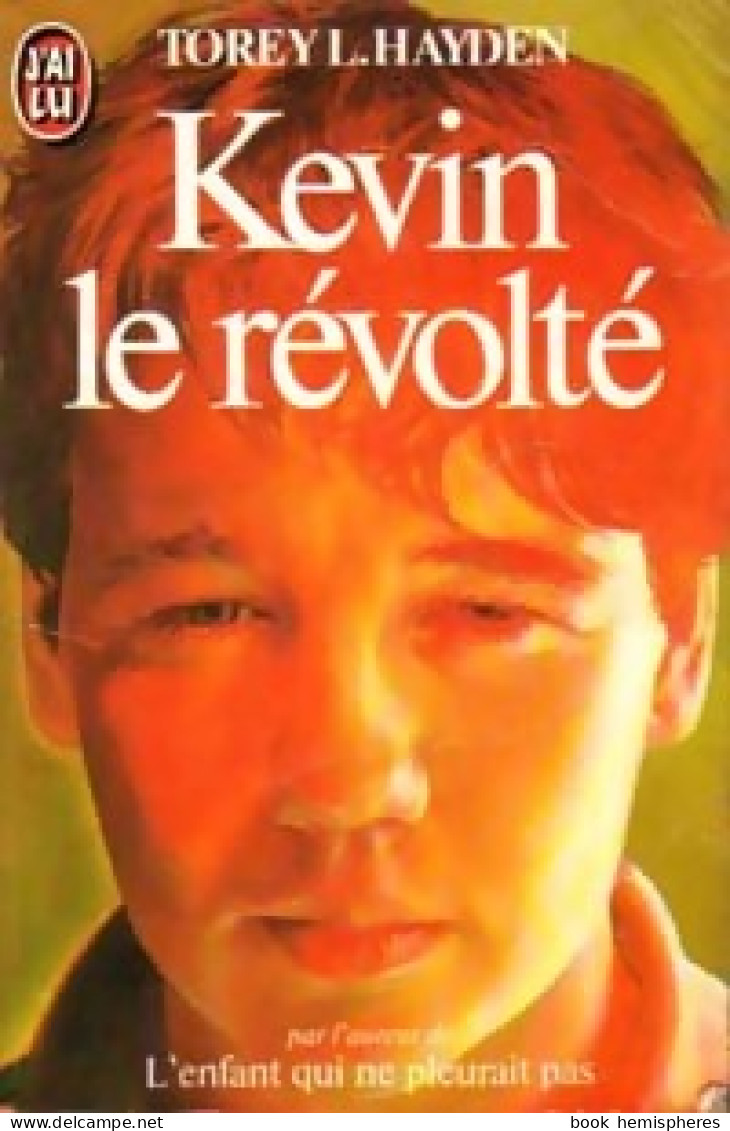 Kevin Le Révolté (1984) De Torey L. Hayden - Autres & Non Classés