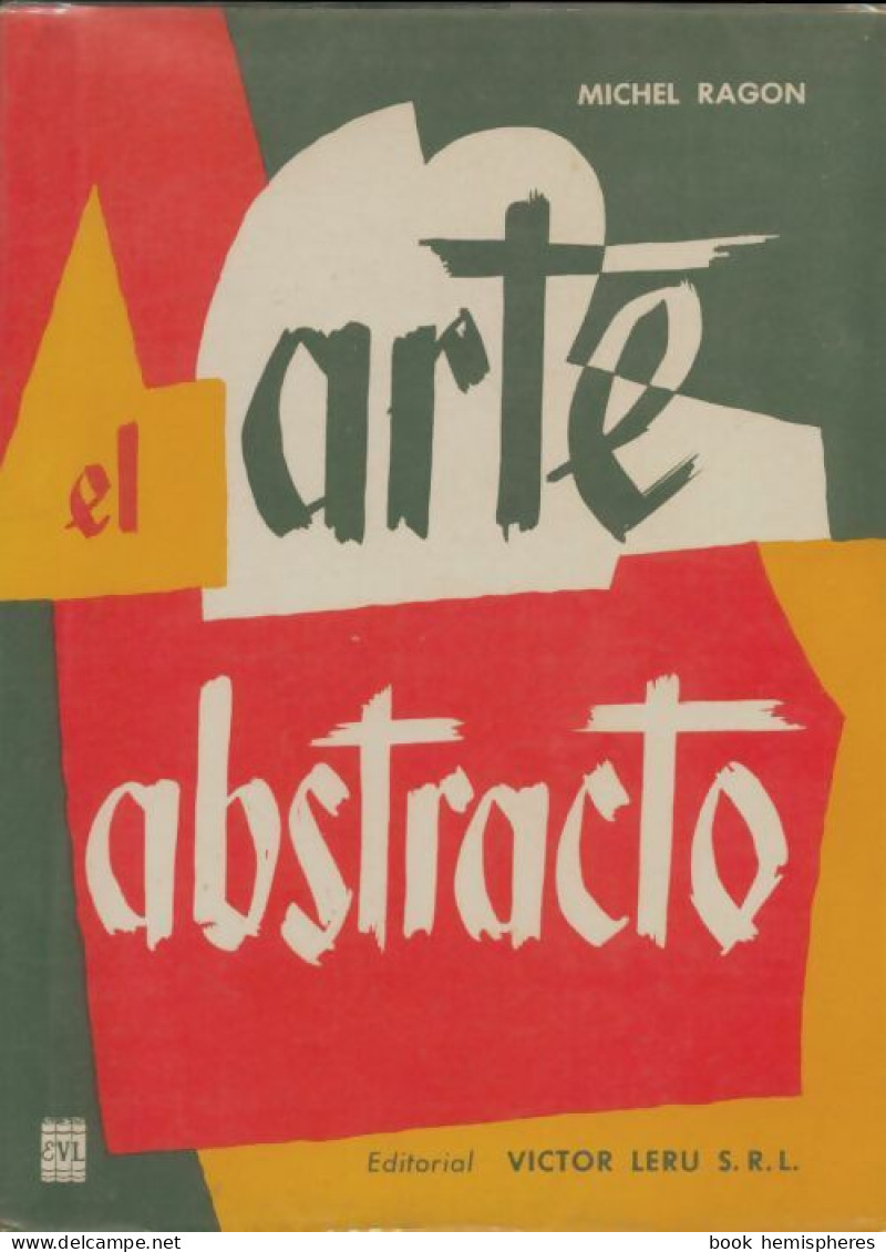 El Arte Abstracto (1956) De Michel Ragon - Art