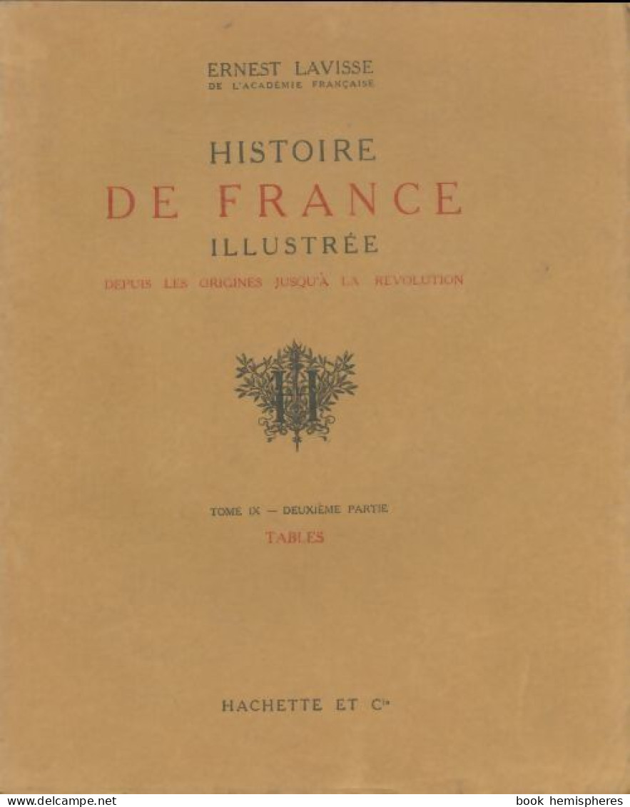 Histoire De France Illustrée Tome IX (1911) De Ernest Lavisse - History