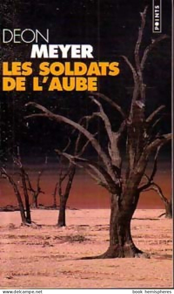 Les Soldats De L'aube (2003) De Deon Meyer - Andere & Zonder Classificatie