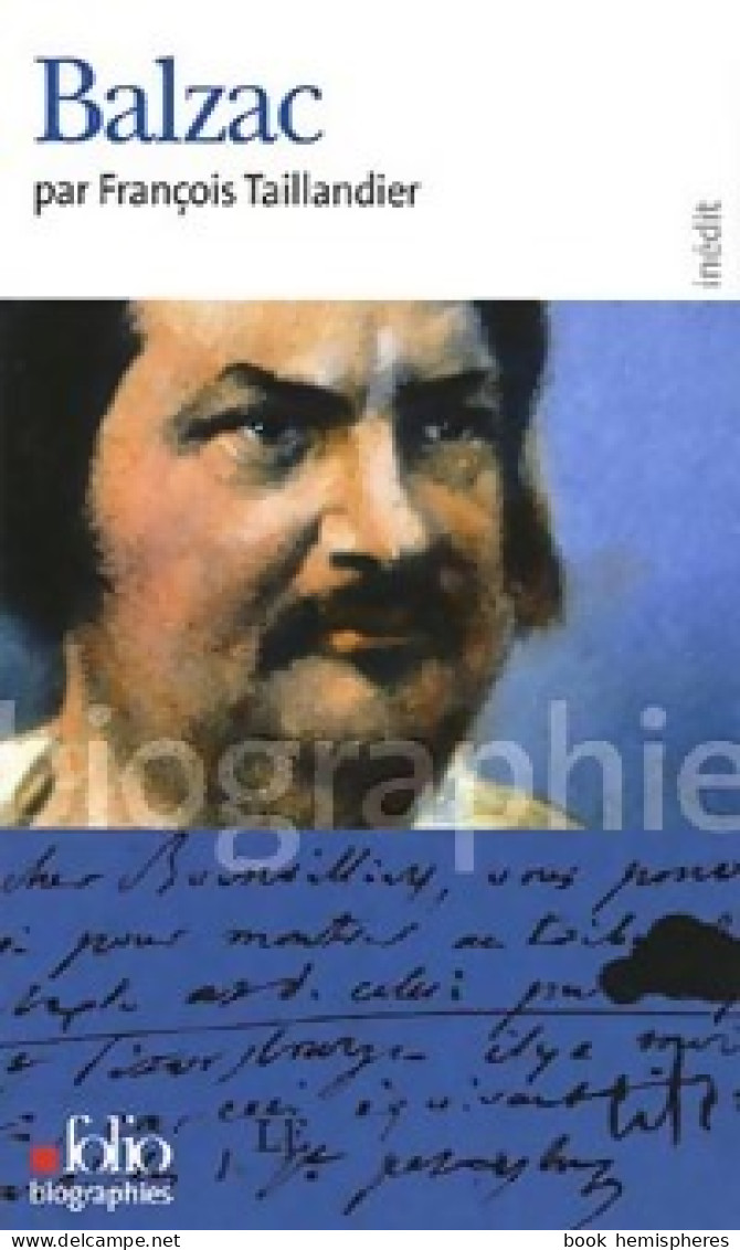 Balzac (2005) De François Taillandier - Biographie