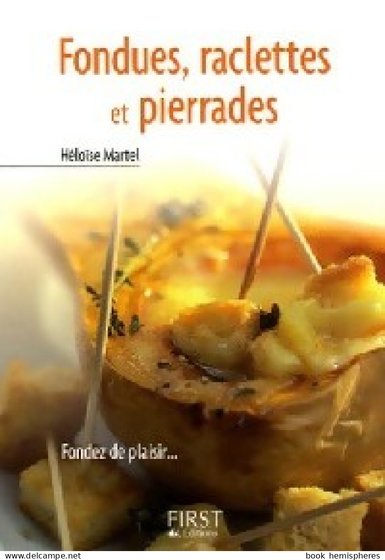 Fondues, Raclettes Et Pierrades (2006) De Héloïse Martel - Gastronomie