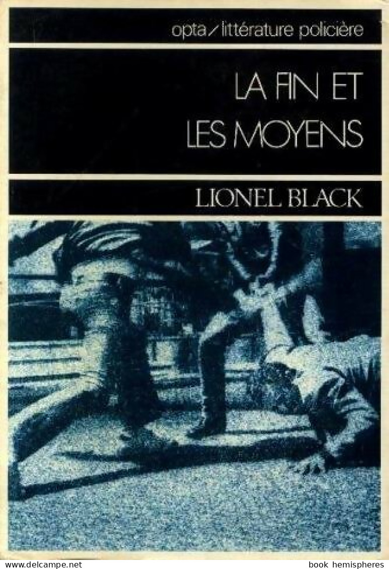 La Fin Et Les Moyens (1975) De Lionel Black - Sonstige & Ohne Zuordnung