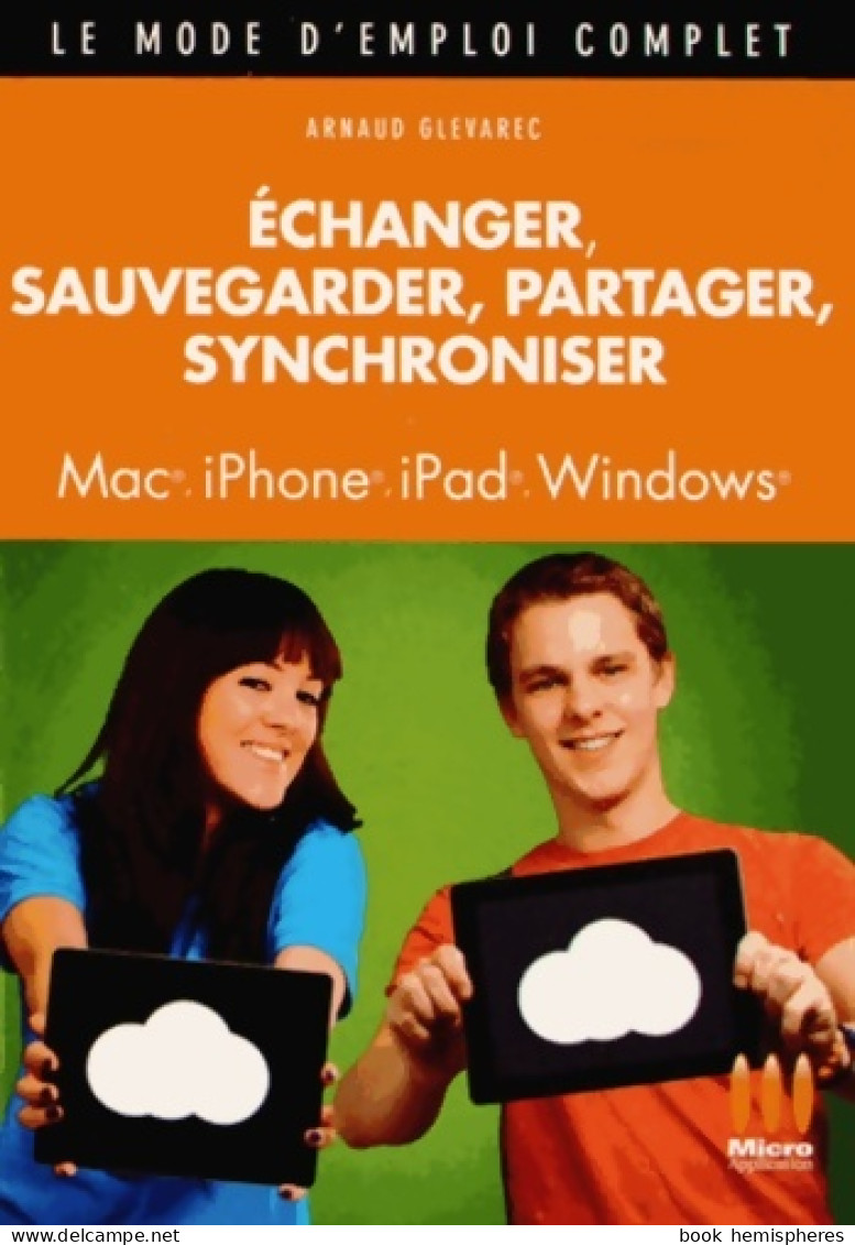 Echanger, Sauvegarder, Partager, Synchroniser (2013) De Arnaud Glevarec - Informatica