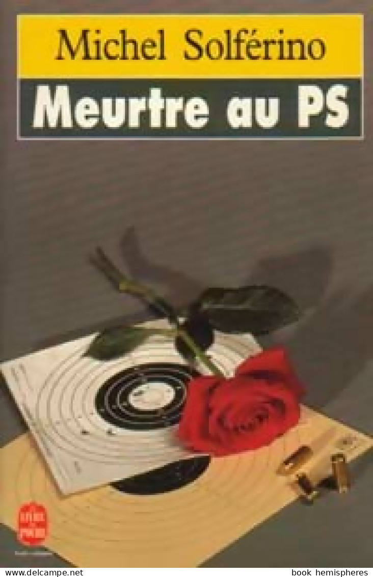 Meurtre Au PS (1994) De Michel Solférino - Sonstige & Ohne Zuordnung