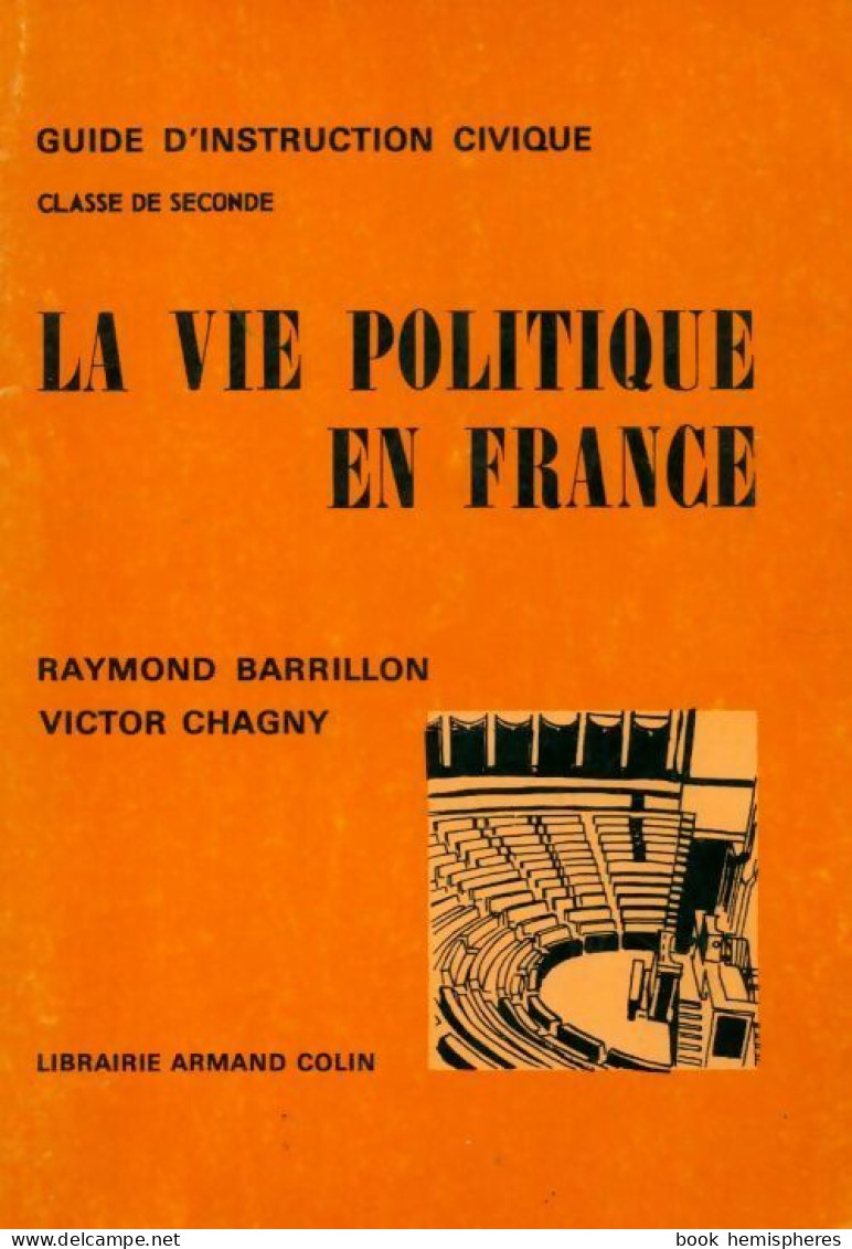 La Vie Politique En France Seconde (1967) De Victor Barrillon - 12-18 Anni