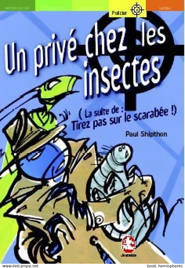 Un Privé Chez Les Insectes (2004) De Paul Shipton - Autres & Non Classés