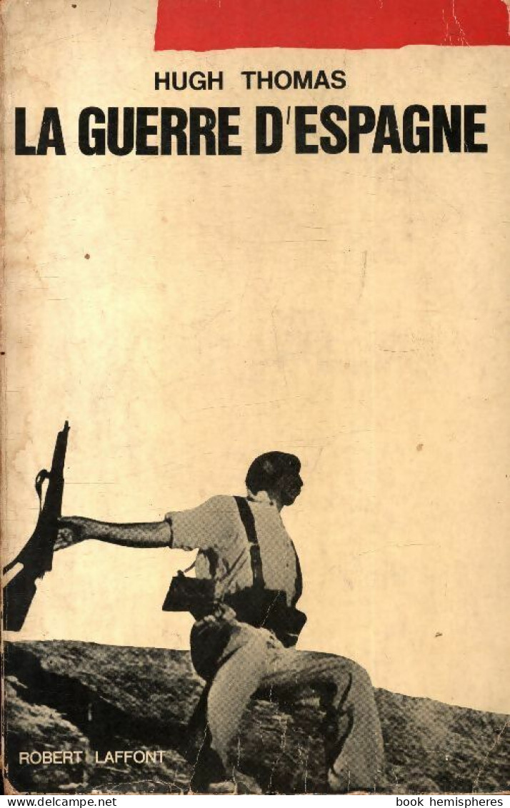 La Guerre D'Espagne (1962) De Hugh Thomas - Other & Unclassified