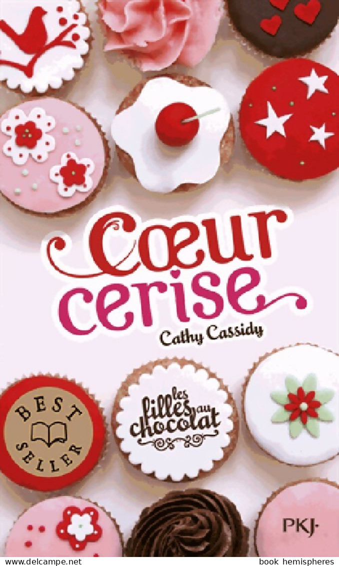 Les Filles Au Chocolat Tome I : Coeur Cerise (2014) De Cathy Cassidy - Autres & Non Classés