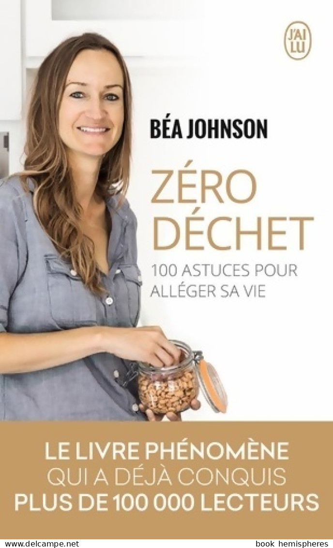 Zéro Déchet : 100 Astuces Pour Alléger Sa Vie (2015) De Béa Johnson - Natuur