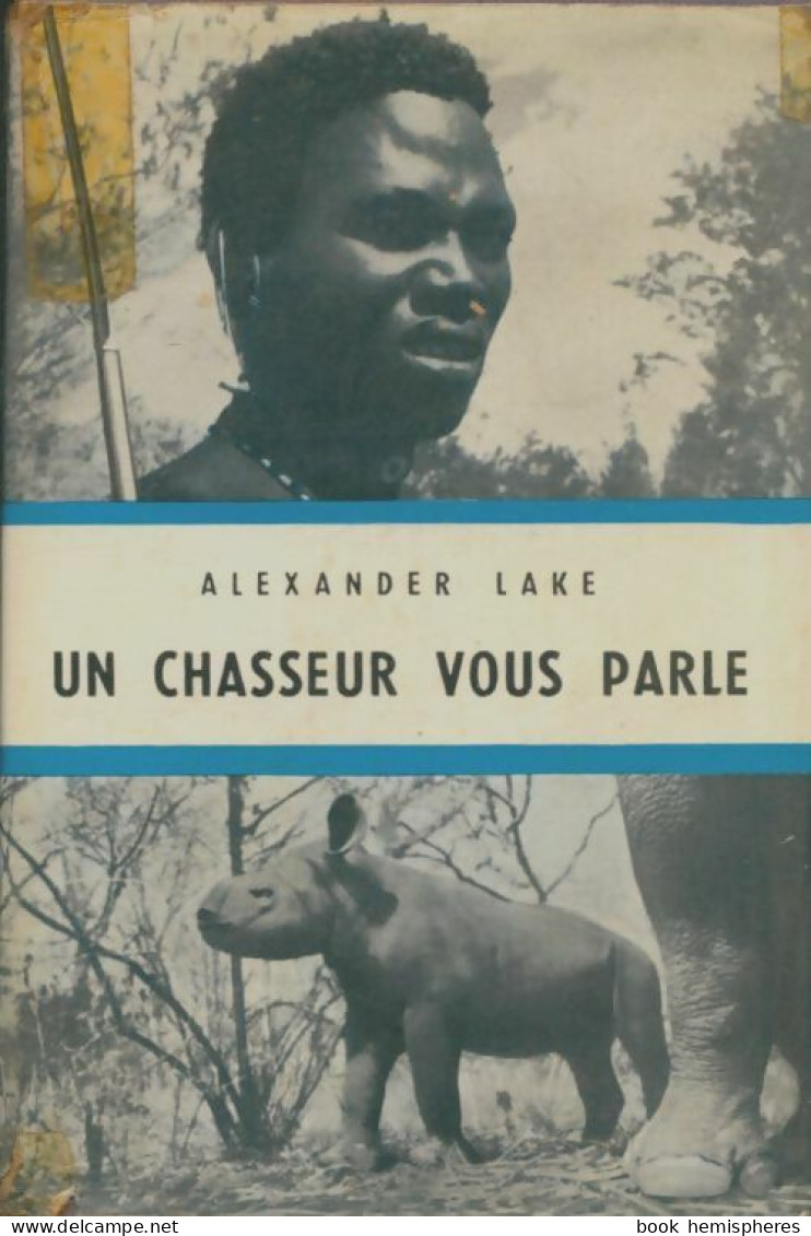 Un Chasseur Vous Parle (1954) De Alexander Lake - Reisen