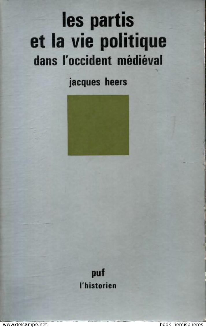 Les Partis Et La Vie Politique Dans L'occident Médiéval (1981) De Jacques Heers - History