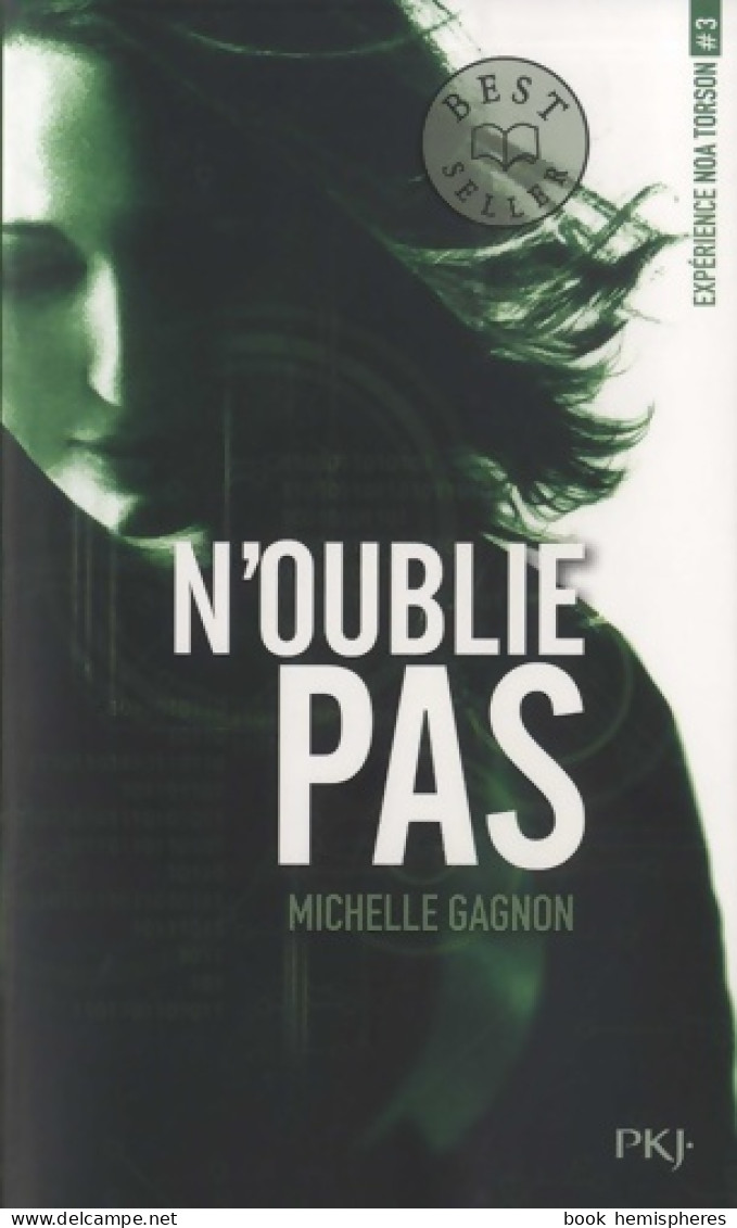 Expérience Noa Torson Tome III : N'oublie Pas (2019) De Michelle Gagnon - Autres & Non Classés