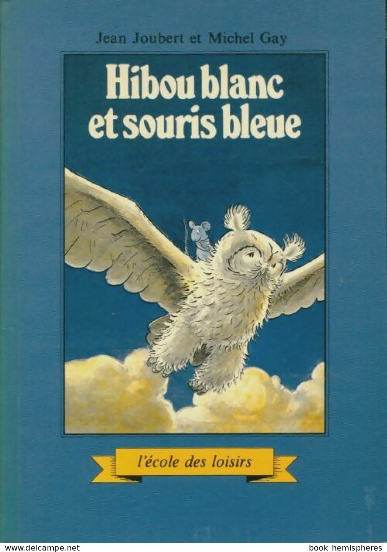 Hibou Blanc Et Souris Bleue (1985) De Michel Joubert - Autres & Non Classés
