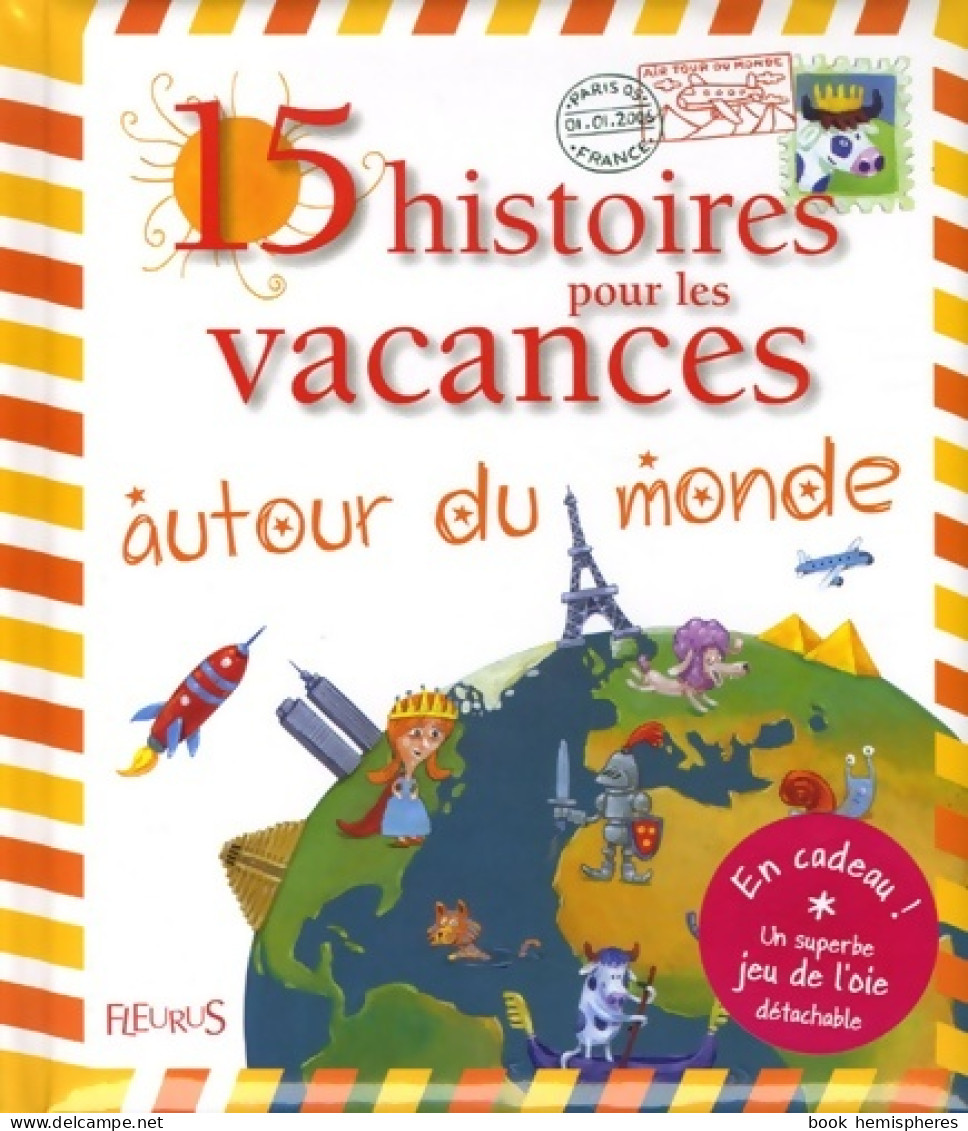 15 Histoires Pour Les Vacances Autour Du Monde (2006) De Stéphanie Tesson - Autres & Non Classés