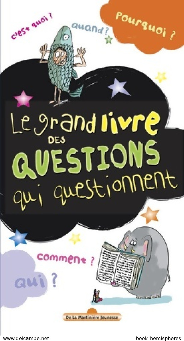 Le Grand Livre Des Questions Qui Questionnent (2009) De Hortense De Chabaneix - Autres & Non Classés