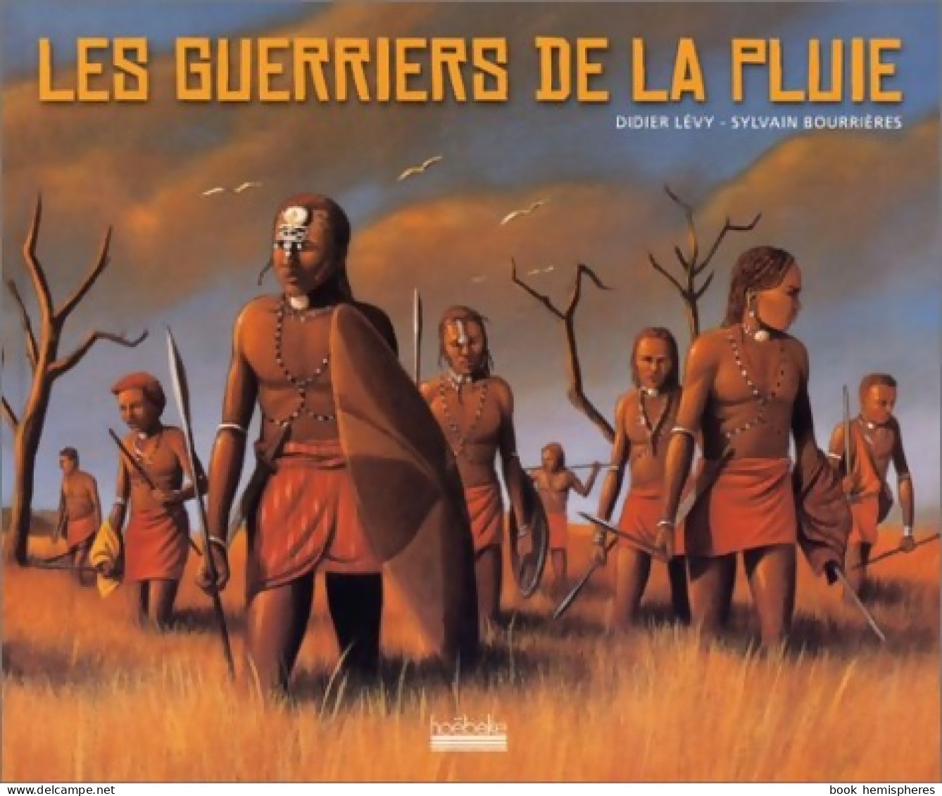 Les Guerriers De La Pluie (2004) De Daniel Lévy - Autres & Non Classés