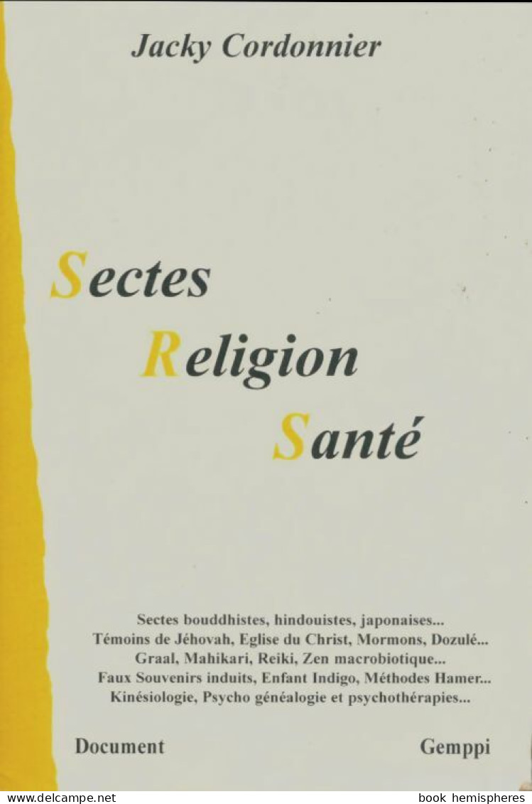 Sectes, Religion Et Santé (2006) De Jacky Cordonnier - Godsdienst