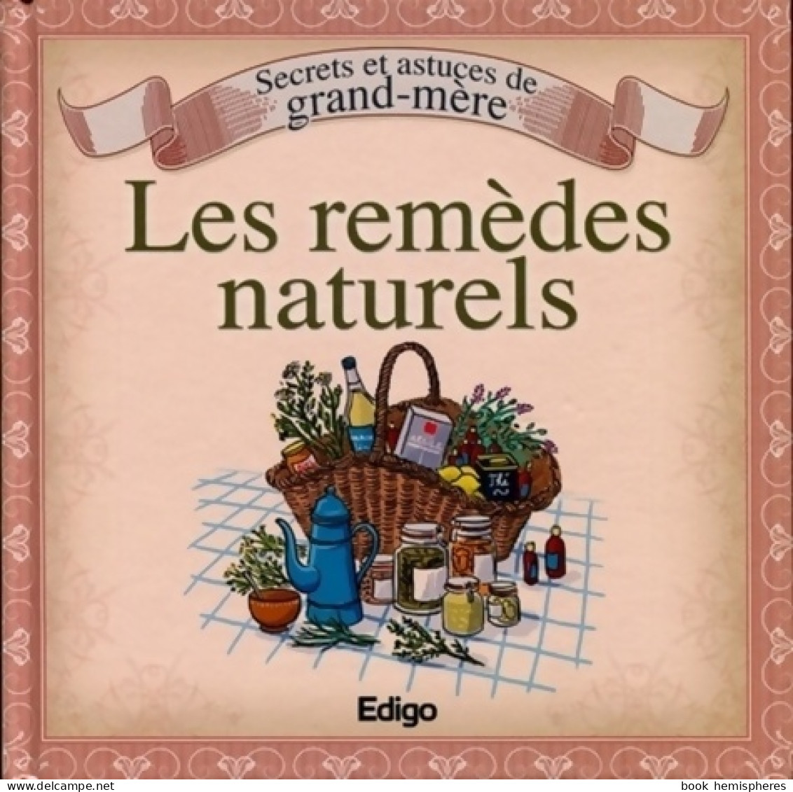 Secrets Et Astuces De Grand-mère : Les Remèdes Naturels (2011) De Sonia De Sousa - Gesundheit