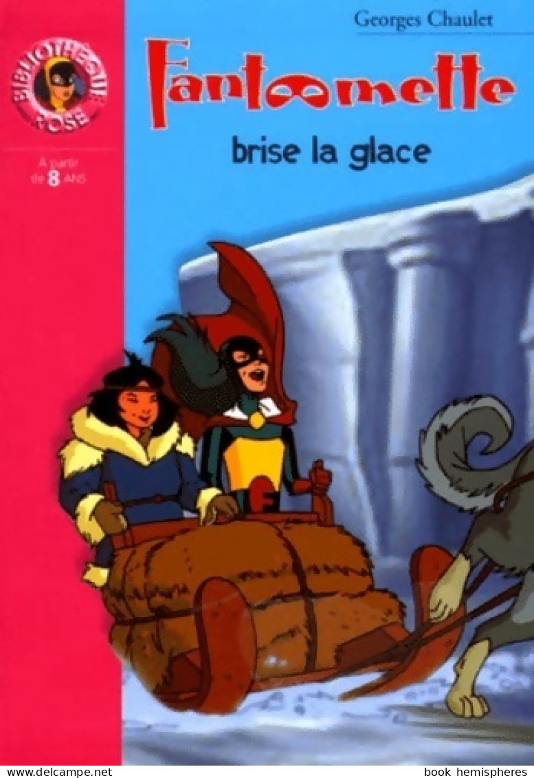 Fantômette Brise La Glace (2002) De Georges Chaulet - Autres & Non Classés