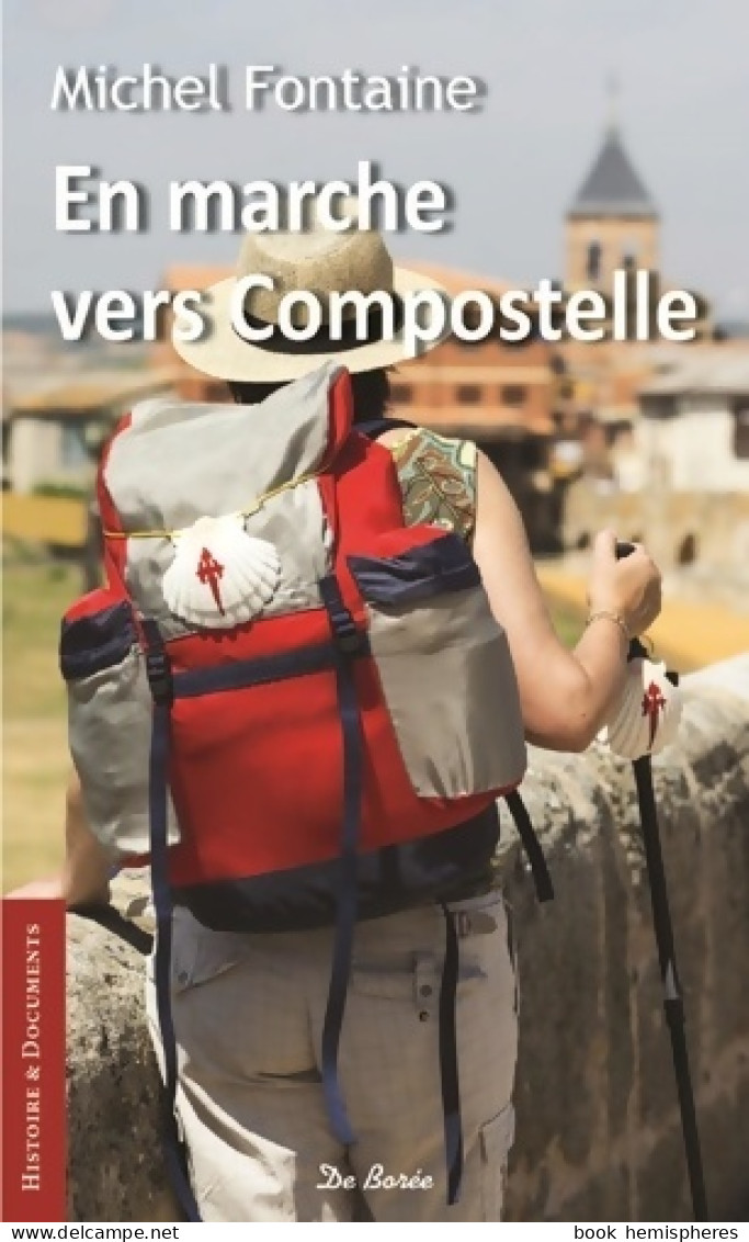 En Marche Vers Compostelle (2017) De Michel Fontaine - Voyages