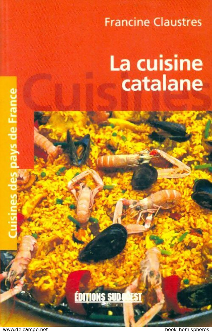 La Cuisine Catalane (1999) De Francine Claustres - Gastronomía