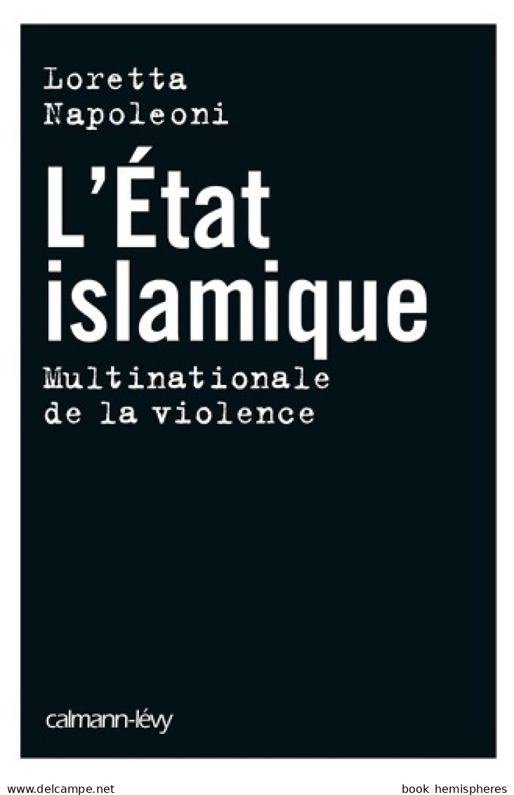 L état Islamique Multinationale Violence : Multinationale De La Violence (2015) De Loretta Napoleoni - Other & Unclassified