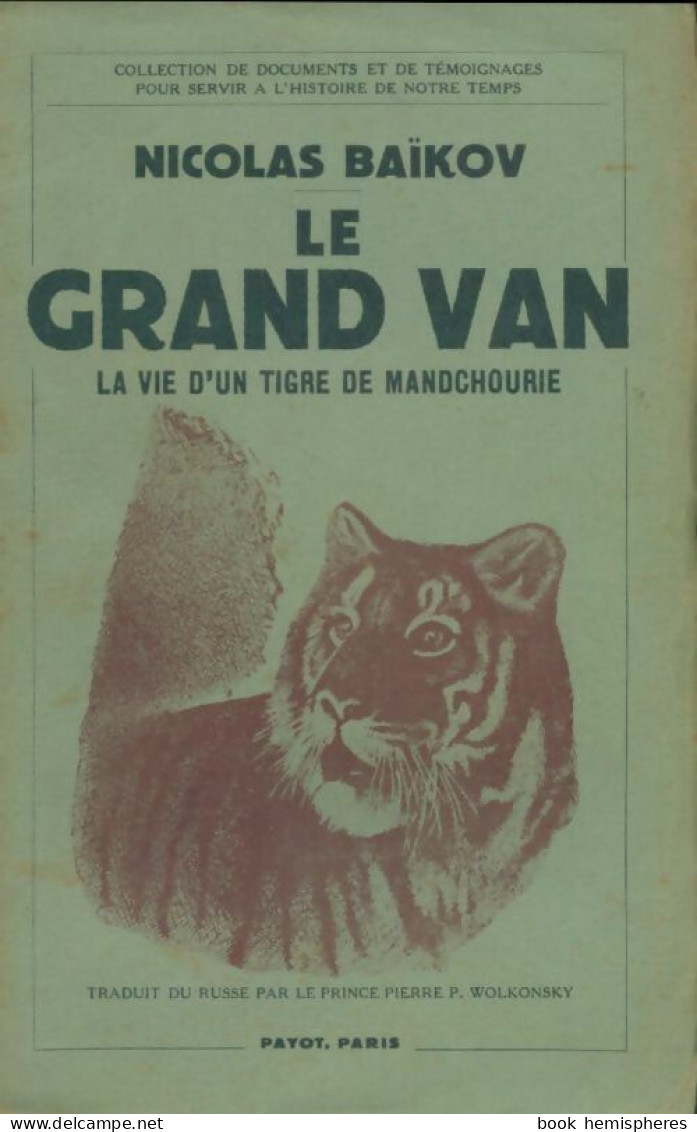 Le Grand Van : La Vie D'un Tigre De Mandchourie (1938) De Nicolas Baïkov - Sciences