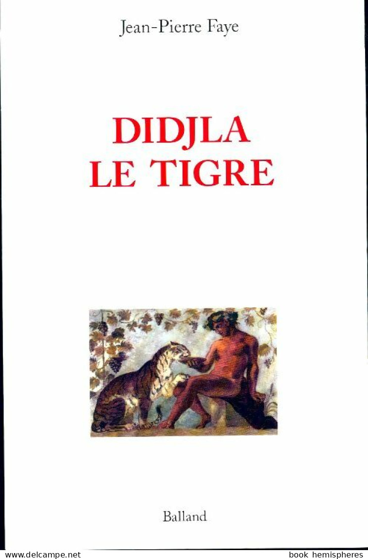 Didjla Le Tigre : Le Mouvement Change (1994) De Jean-Pierre Faye - Psychology/Philosophy