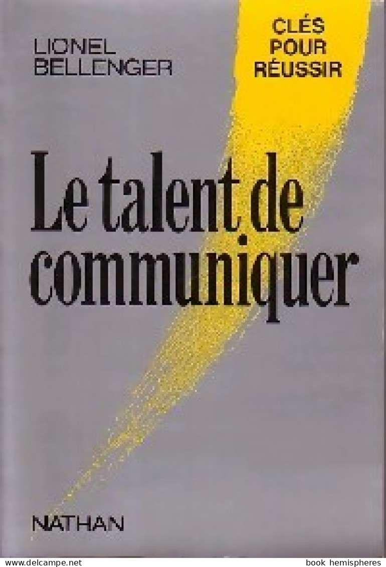 La Talent De Communiquer (1989) De Lionel Bellenger - Ohne Zuordnung
