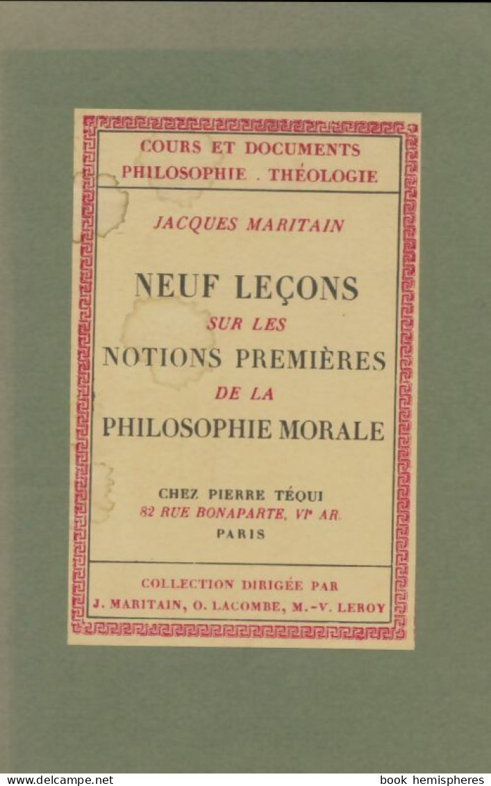 Neuf Leçons Sur Les Notions Premières De La Philosophie Morale (1964) De Jacques Maritain - Godsdienst
