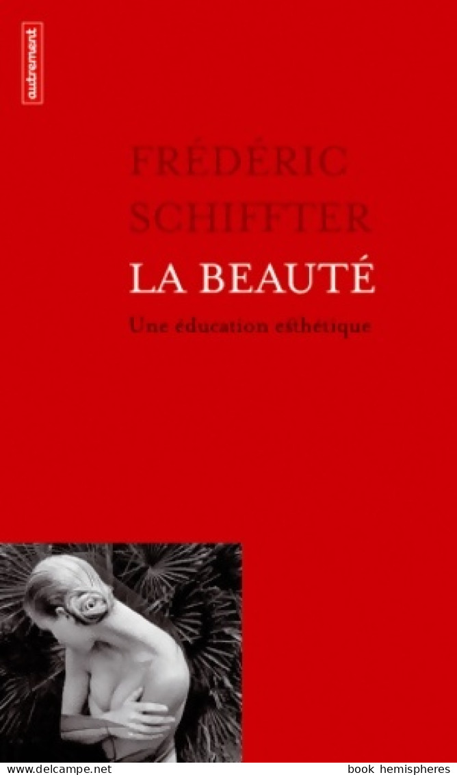 La Beauté : Une éducation Esthétique (2012) De Frédéric Schiffter - Psychology/Philosophy