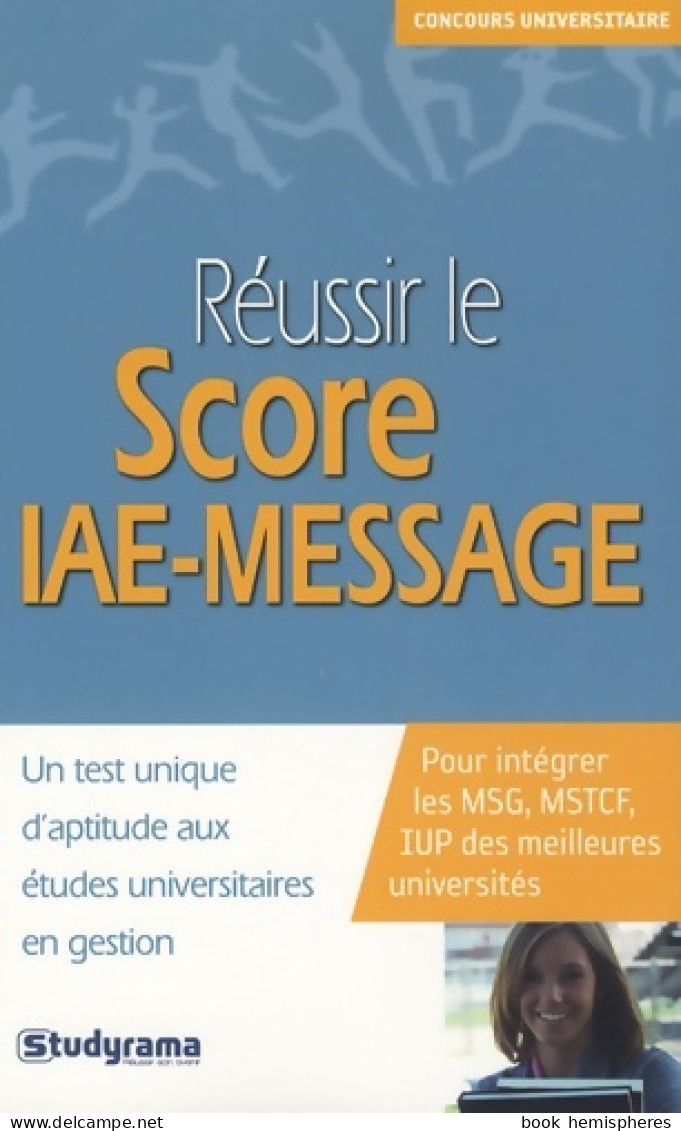 Réussir Le Score IAE-message (2009) De Hubert Silly - Economie