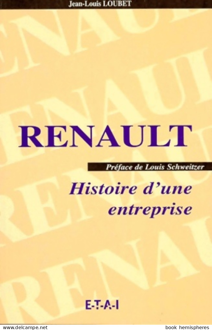 Renault. Histoire D'une Entreprise (2000) De Jean-Louis Loubet - Auto