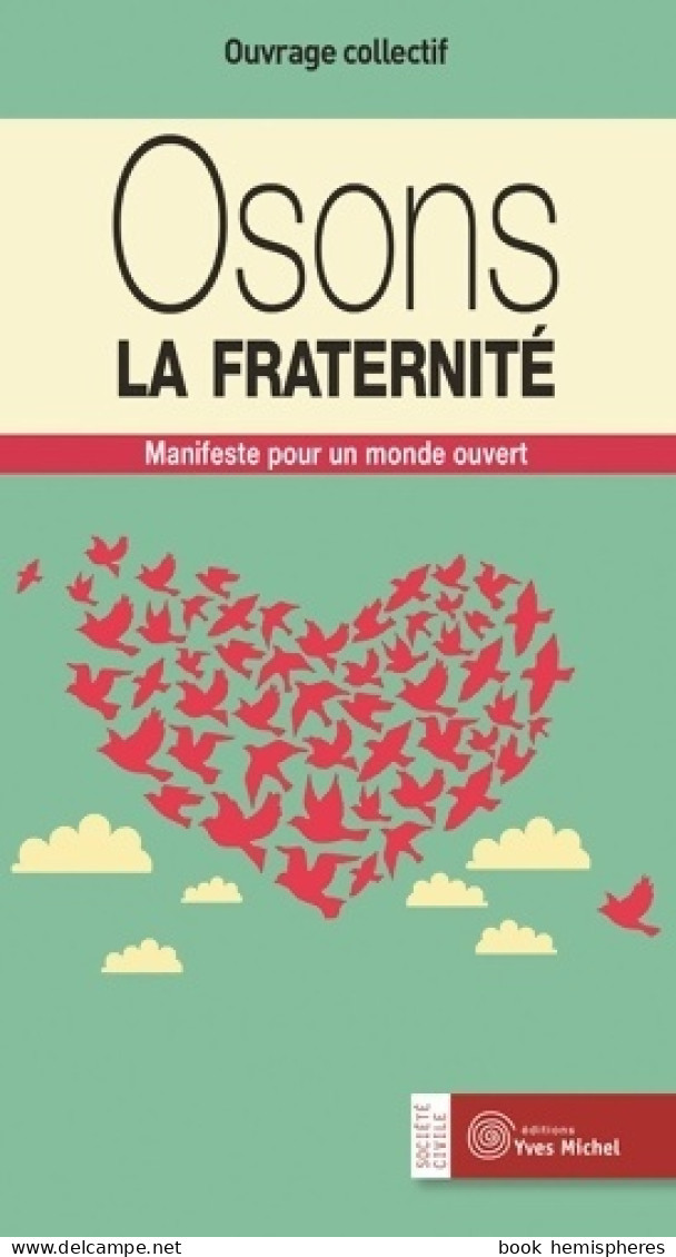 Osons La Fraternité : Manifeste Pour Un Monde Ouvert (2016) De Collectif - Kino/Fernsehen