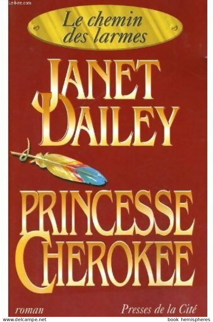 Le Chemin Des Larmes Tome I : Princesse Cherokee (1995) De Janet Dailey - Romantique