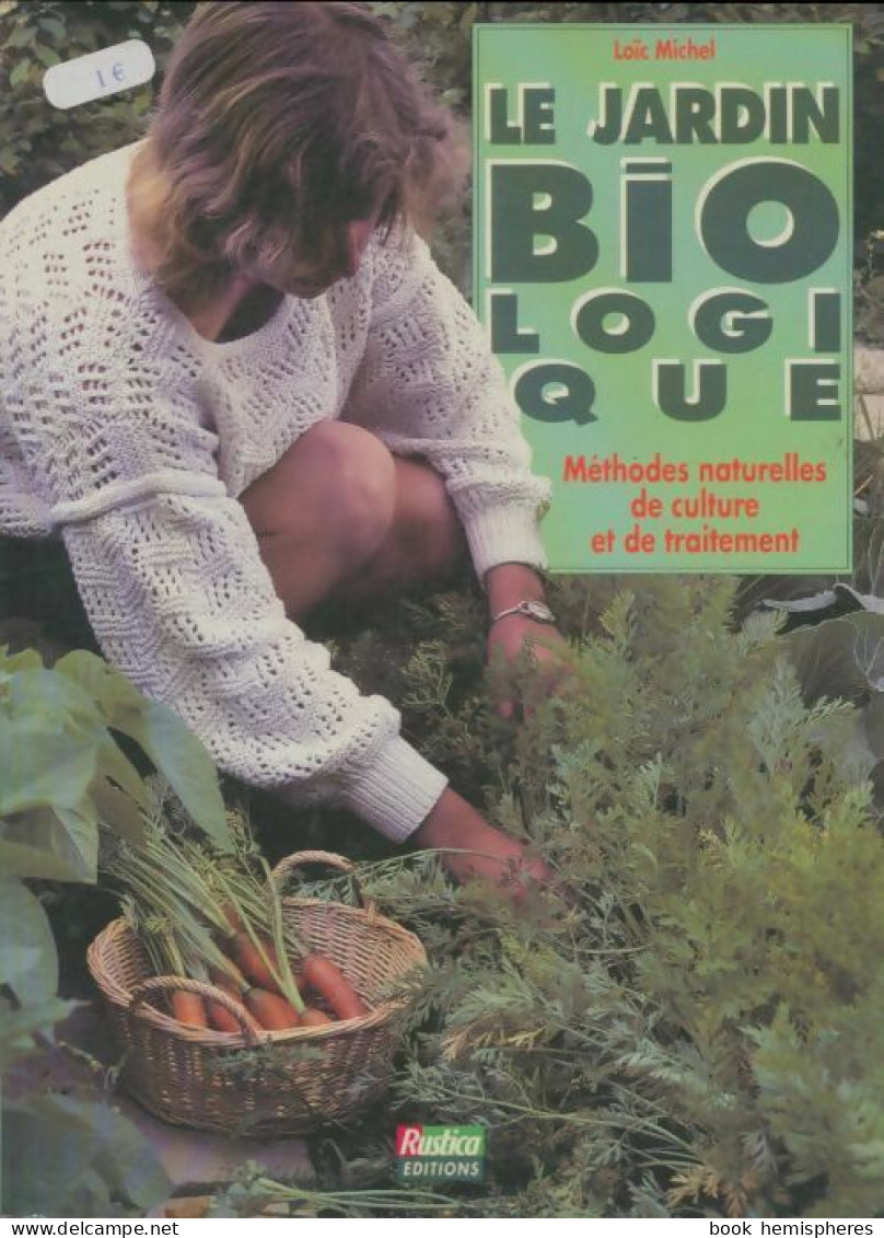 Le Jardin Biologique (1992) De Loïc Michel - Jardinage