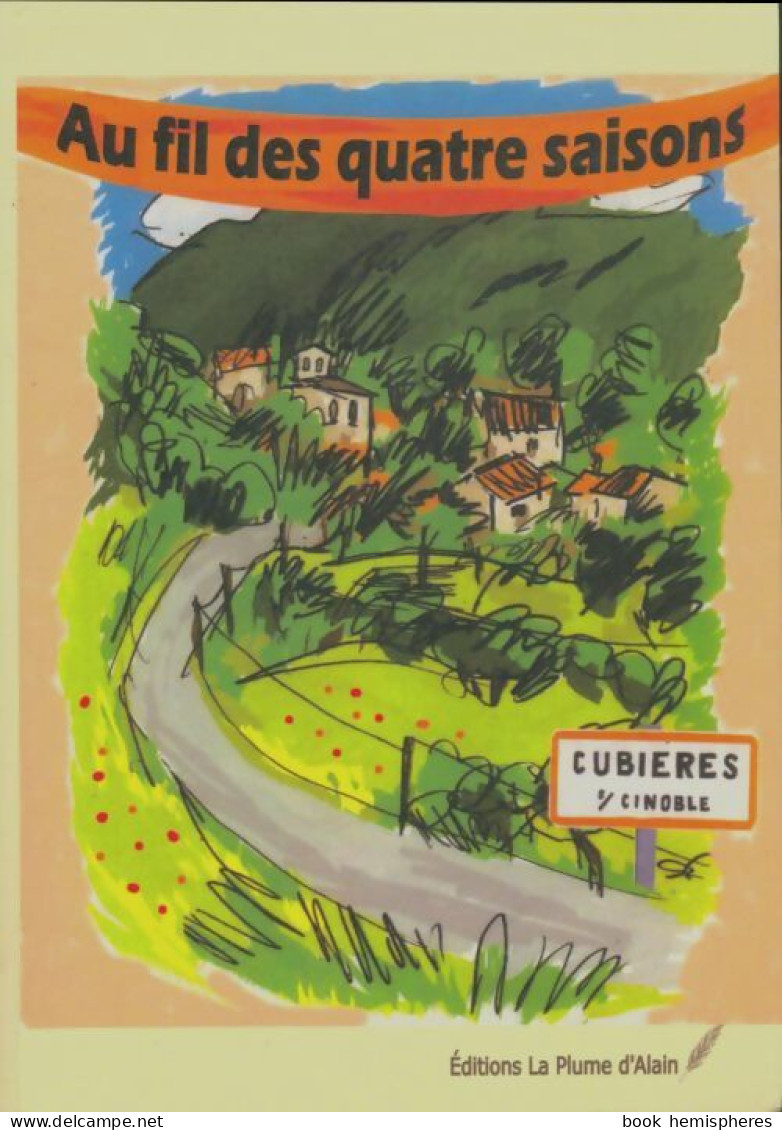 Au Fil Des Quatre Saisons à Cubières Sur Cinoble (2016) De Collectif - Geschichte