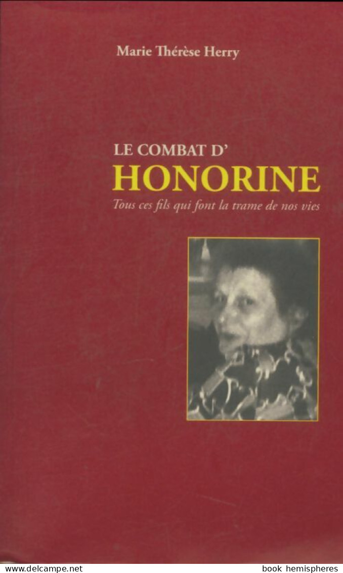 Le Combat D'Honorine (2010) De Marie-Thérèse Herry - Sonstige & Ohne Zuordnung