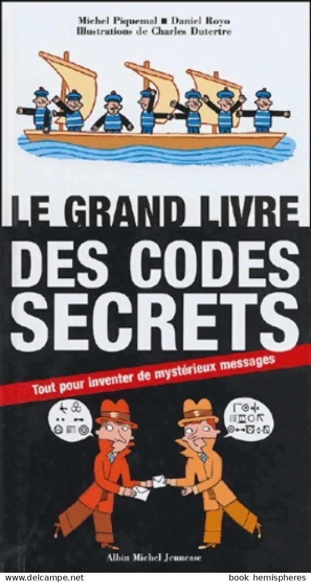 Le Grand Livre Des Codes Secrets (2004) De Michel Piquemal - Autres & Non Classés