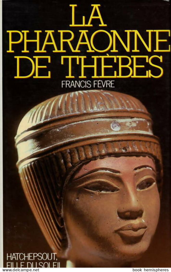 La Pharaonne De Thèbes (1987) De Francis Fèvre - Historisch