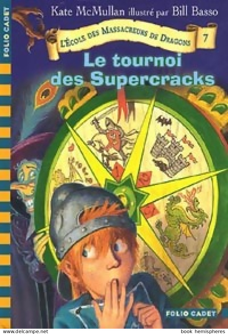 L'école Des Massacreurs De Dragons Tome VII : Le Tournoi Des Supercracks (2005) De Kate McMullan - Autres & Non Classés