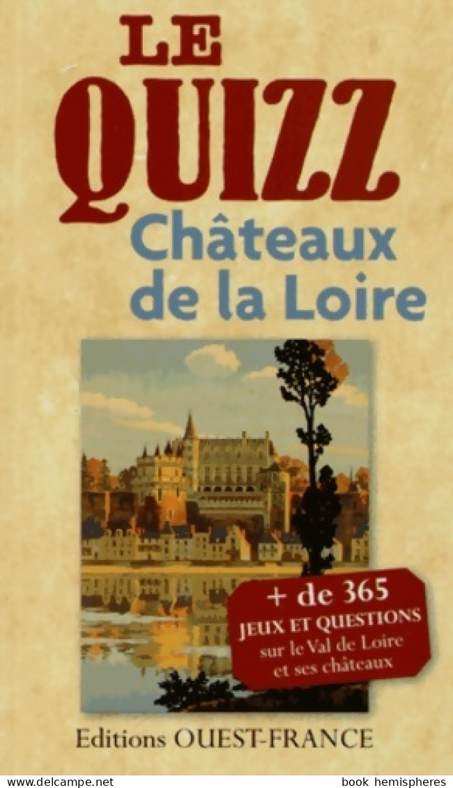 Le Quizz : Châteaux De La Loire (2013) De Odile Lozachmeur - Gesellschaftsspiele