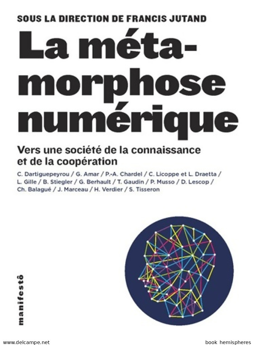 La Métamorphose Numérique : Vers Une Société De La Connaissance Et De La Coopération (2013) De Francis Juta - Wissenschaft