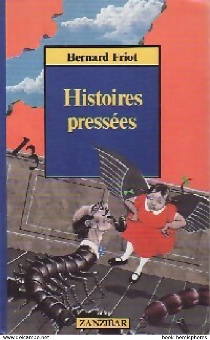 Histoires Pressées (1992) De Bernard Friot - Altri & Non Classificati